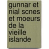 Gunnar Et Nial Scnes Et Moeurs de La Vieille Islande by J. Gourdault