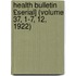 Health Bulletin £Serial] (Volume 37, 1-7, 12, 1922)