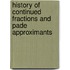 History Of Continued Fractions And Pade Approximants