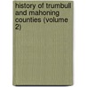 History Of Trumbull And Mahoning Counties (Volume 2) door Phillips Anthony
