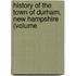 History of the Town of Durham, New Hampshire (Volume