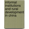 Informal Institutions and Rural Development in China by Biliang Hu