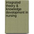 Integrated Theory & Knowledge Development In Nursing