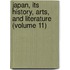 Japan, Its History, Arts, and Literature (Volume 11)