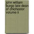 John William Burgo Late Dean Of Chichester Volume Ii
