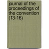 Journal of the Proceedings of the Convention (13-16) door General Books