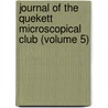 Journal of the Quekett Microscopical Club (Volume 5) by Quekett Microscopical Club