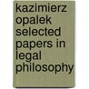 Kazimierz Opalek Selected Papers In Legal Philosophy by Kazimierz Opaek