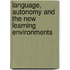 Language, Autonomy and the New Learning Environments