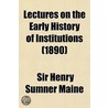 Lectures on the Early History of Institutions (1890) door Sir Henry Sumner Maine