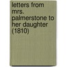 Letters From Mrs. Palmerstone To Her Daughter (1810) door Rachel Hunter