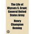 Life Of Ulysses S. Grant; General United States Army