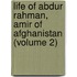 Life of Abdur Rahman, Amir of Afghanistan (Volume 2)