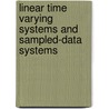 Linear Time Varying Systems and Sampled-Data Systems door Katayama Hitoshi