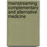 Mainstreaming Complementary And Alternative Medicine door Tovey