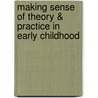 Making Sense Of Theory & Practice In Early Childhood door Tim Waller