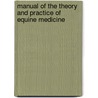 Manual Of The Theory And Practice Of Equine Medicine door James Brodie Gresswell