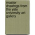 Master Drawings from the Yale University Art Gallery