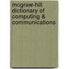 McGraw-Hill Dictionary of Computing & Communications by McGraw-Hill Encyclopedia of Science and Technology