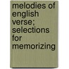 Melodies Of English Verse; Selections For Memorizing door Lewis Kennedy Morse