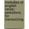 Melodies Of English Verse; Selections For Memorizing by Lewis Kennedy Morse
