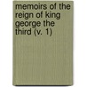 Memoirs Of The Reign Of King George The Third (V. 1) by Horace Walpole