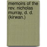 Memoirs Of The Rev. Nicholas Murray, D. D. (Kirwan.) by Samuel Irenæus Prime