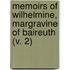 Memoirs Of Wilhelmine, Margravine Of Baireuth (V. 2)