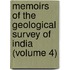 Memoirs of the Geological Survey of India (Volume 4)