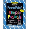 Microsoft Powerpoint(r) Simple Projects [with Cdrom] door Robert O. Ray