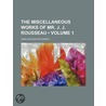 Miscellaneous Works of Mr. J. J. Rousseau (Volume 1) door Jean Jacques Rousseau