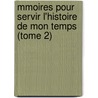 Mmoires Pour Servir L'Histoire de Mon Temps (Tome 2) door M 1787-1874 Guizot