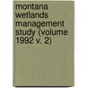 Montana Wetlands Management Study (Volume 1992 V. 2) by United States. Reclamation