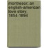 Montresor; An English-American Love Story, 1854-1894