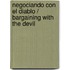 Negociando con el diablo / Bargaining with the Devil