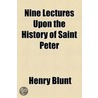 Nine Lectures Upon The History Of Saint Peter (1848) by Henry Blunt