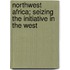 Northwest Africa; Seizing the Initiative in the West