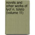 Novels and Other Works of Lyof N. Tolsto (Volume 11)