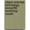 Object-Oriented Technology. Ecoop'99 Workshop Reader door Ana M.D. Moreira