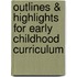Outlines & Highlights For Early Childhood Curriculum