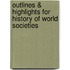 Outlines & Highlights For History Of World Societies