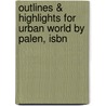 Outlines & Highlights For Urban World By Palen, Isbn door Cram101 Textbook Reviews