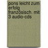 Pons Leicht Zum Erfolg Französisch. Mit 3 Audio-cds door Onbekend