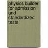 Physics Builder For Admission And Standardized Tests door Research 