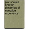 Plot Snakes And The Dynamics Of Narrative Experience by Allen Tilley