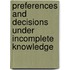Preferences and Decisions Under Incomplete Knowledge