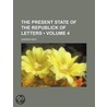 Present State of the Republick of Letters (Volume 4) by Andrew Reid