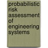 Probabilistic Risk Assessment Of Engineering Systems by R.E. Melchers