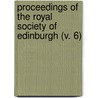 Proceedings Of The Royal Society Of Edinburgh (V. 6) door Royal Society of Edinburgh