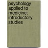 Psychology Applied To Medicine; Introductory Studies by David Washburn Wells